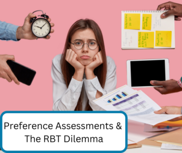 Preference Assessments & The RBT Dilemma - Different Roads To Learning ...